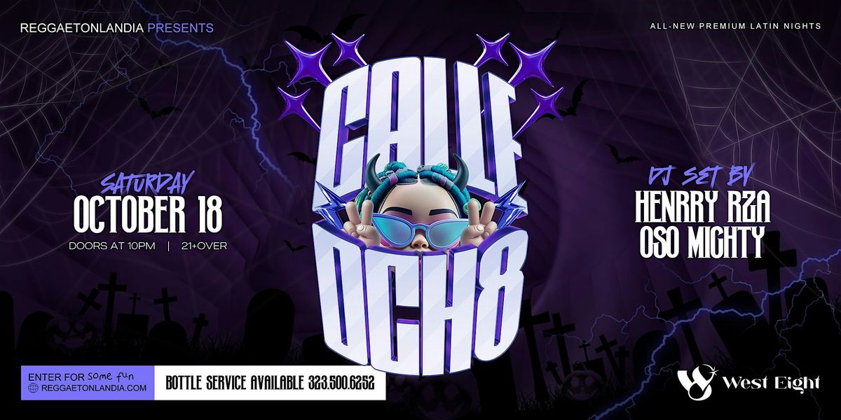 Calle 8 @ West Eight (21+) DTLA (Reggaeton\/ Dem Bow Y Mas!)