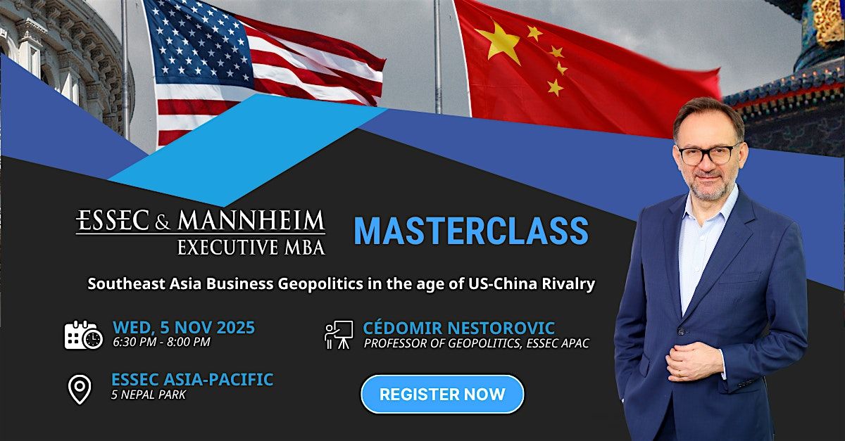 Southeast Asia Business Geopolitics in the age of US-China Rivalry | ESSEC