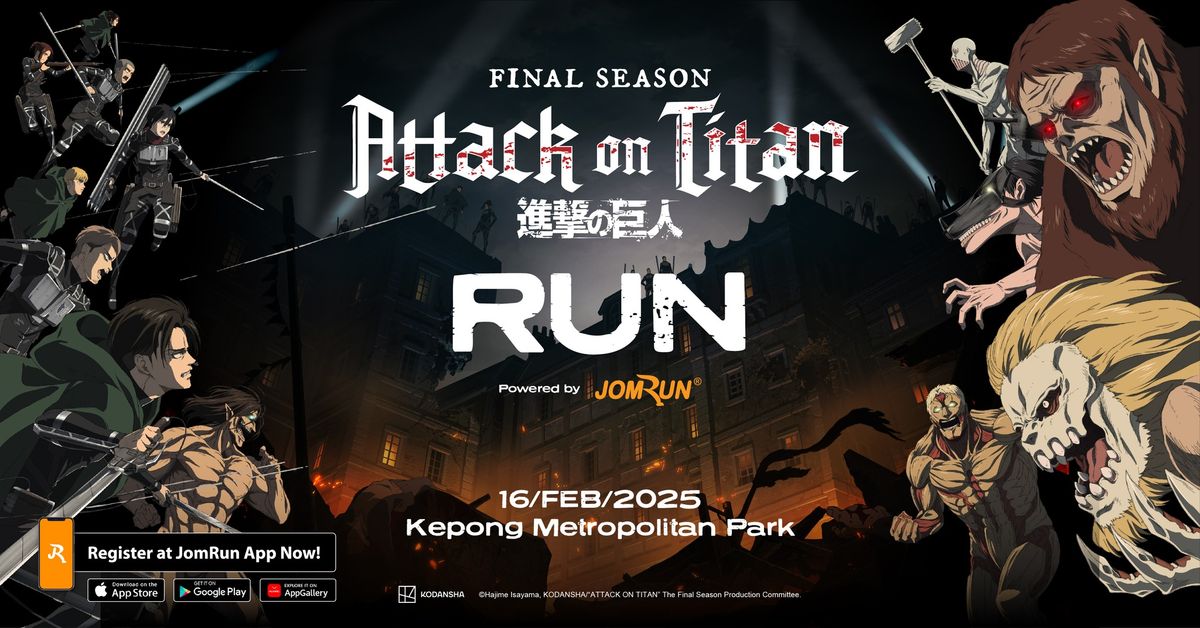 Final Season : Attack On Titan Run Powered by JomRun\u00ae - Malaysia