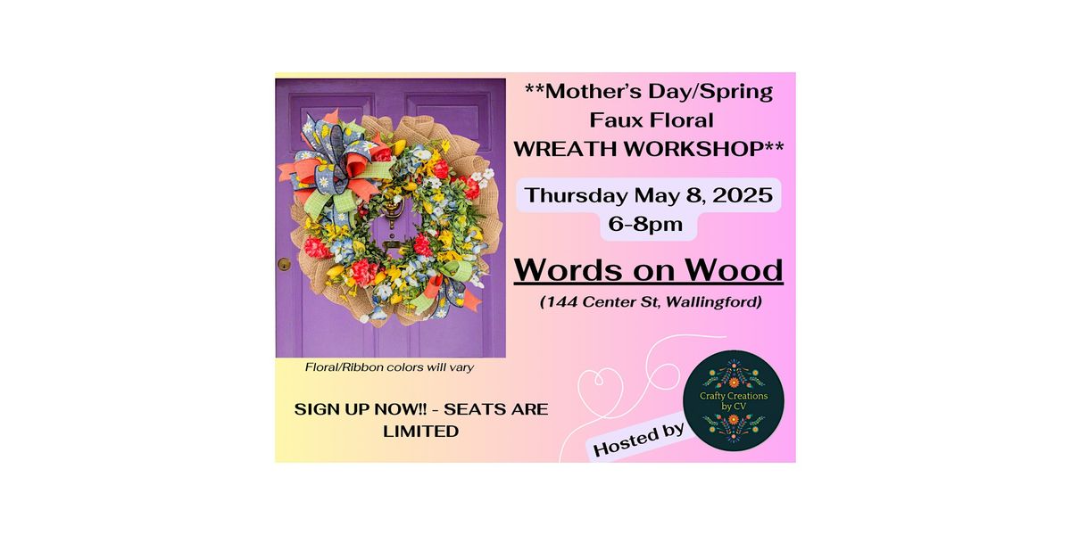 Mother\u2019s Day\/Spring Faux Floral Wreath Workshop