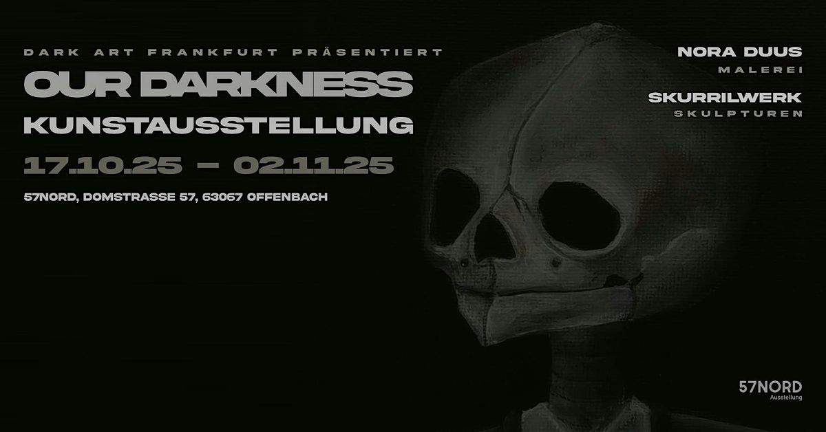 Ausstellung: OUR DARKNESS - Vernissage