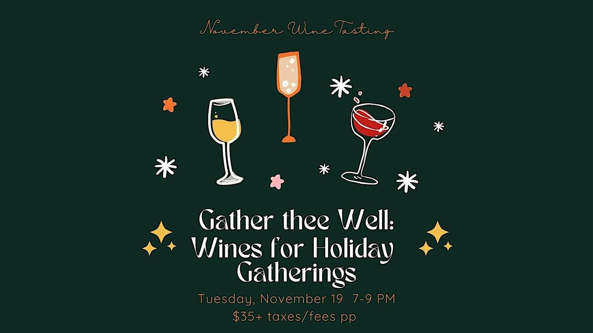 Gather thee Well: Wines for Holiday Gatherings