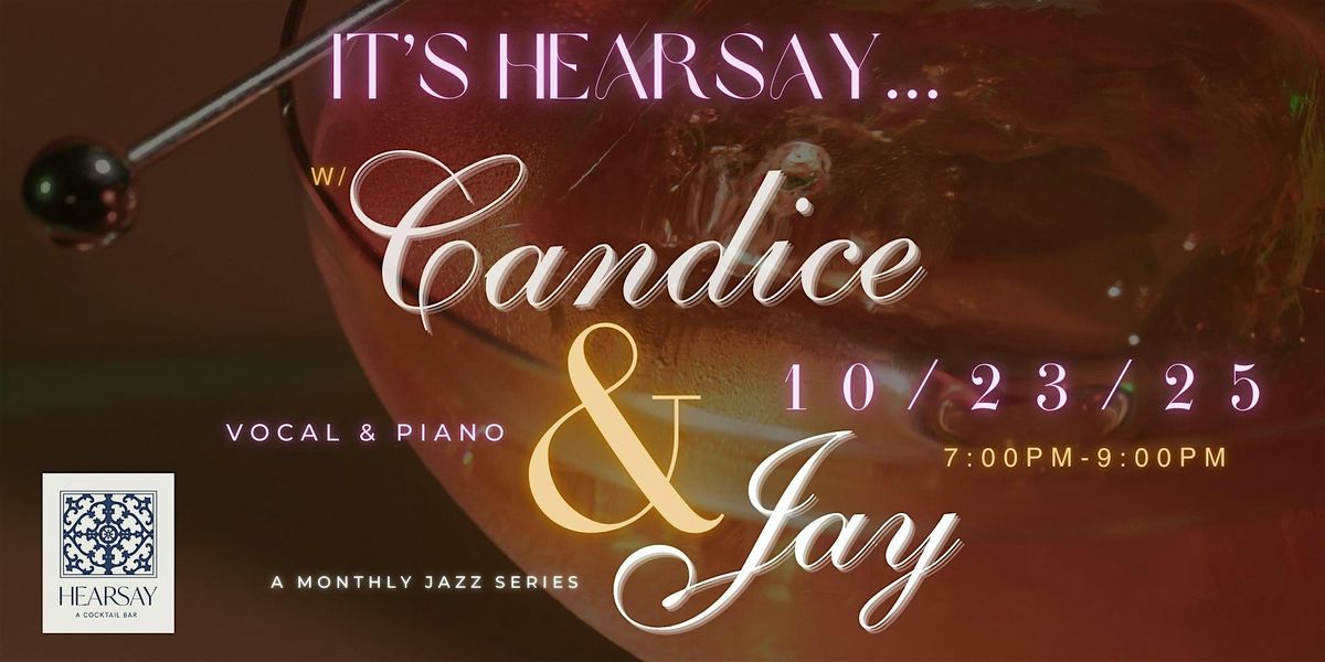 It\u2019s Hearsay\u2026w\/Candice & Jay