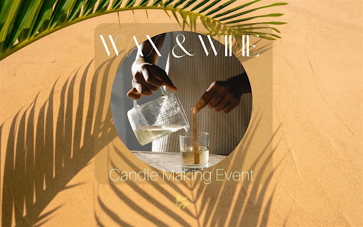 Wax & Wine Candle Making
