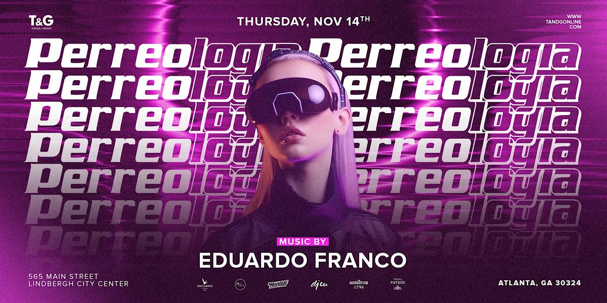 Perreologia Thursday at Tongue and Groove with DJ Eduardo Franco