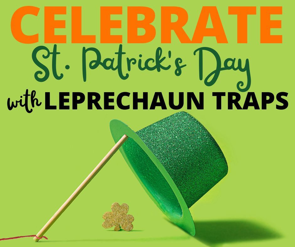 Electric City Circle of Parents and The Sober Life Annual Leprechaun Trap Building Extravaganza