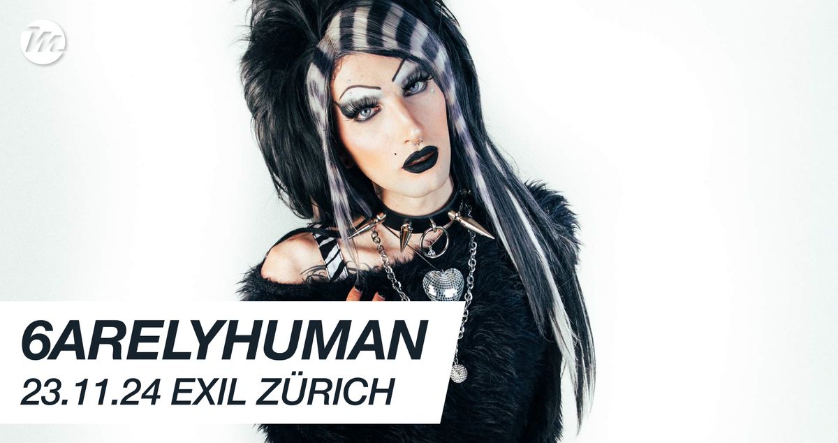 6arelyhuman | 23.11.24 | Exil Z\u00fcrich