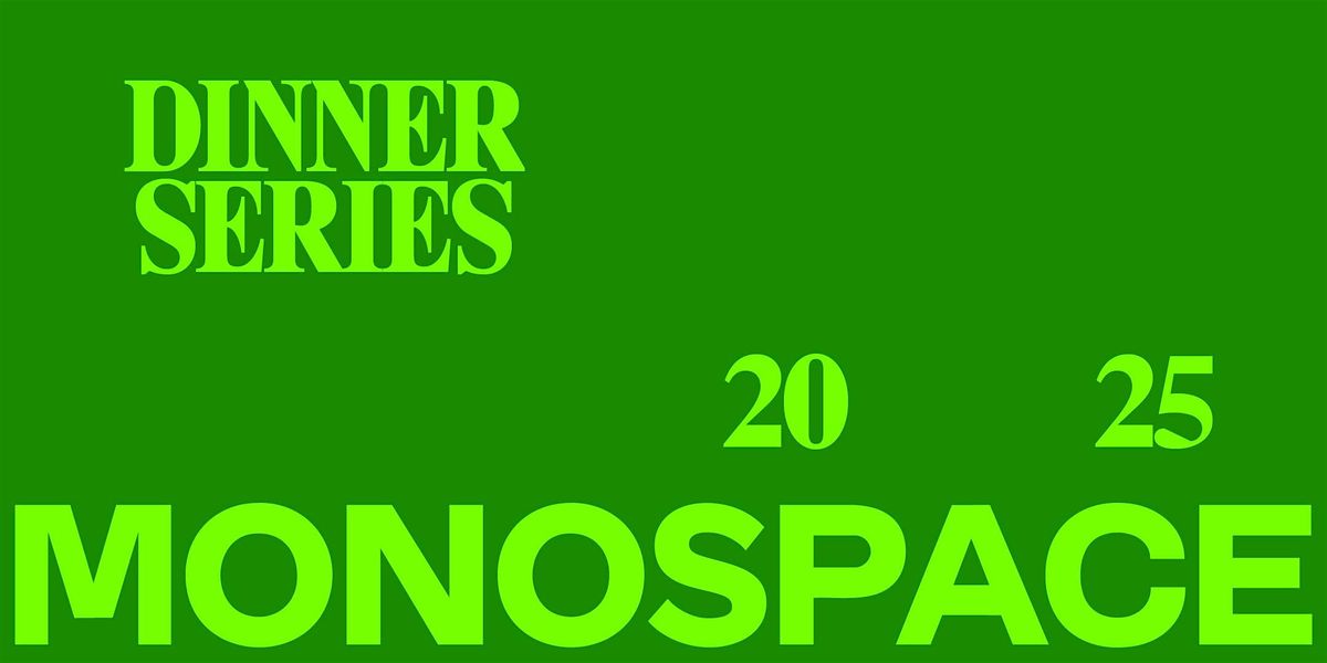 Monospace Dinner Series 2025: Wick And Nicks: BlueBlood and Krystal Visions