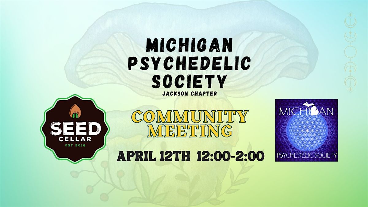 April Michigan Psychedelic Society Community Meeting