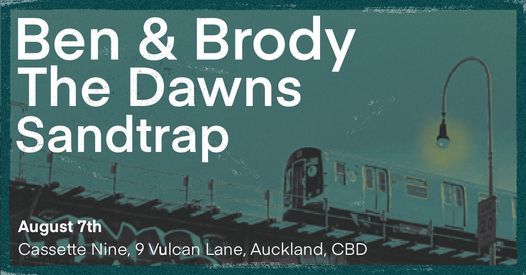 Ben & Brody, The Dawns and Sandtrap Live