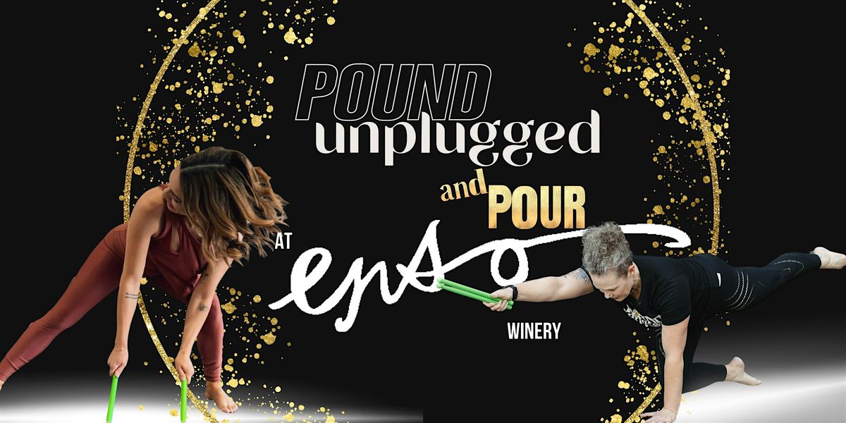 POUND Unplugged & POUR, a Wine and Workout Event at Enso Winery