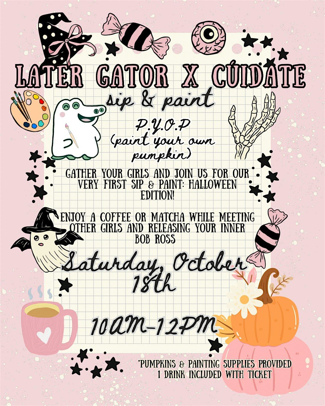P.Y.O.P: Sip n\u2019 Paint at Later Gator Coffee