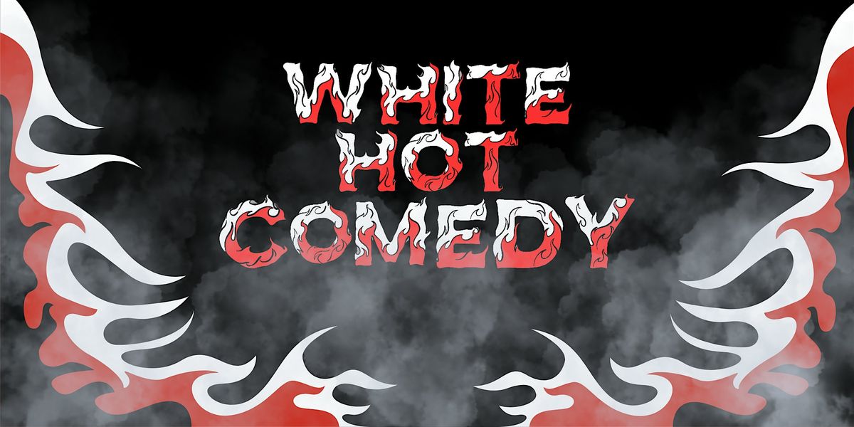 White Hot Comedy