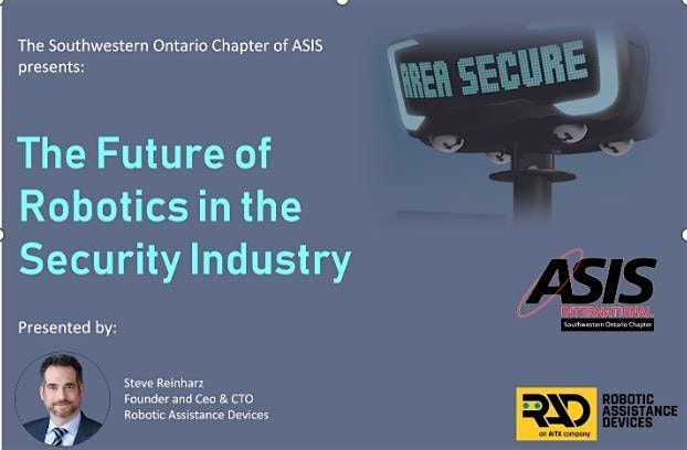 ASIS SWO Presents - The Future of Robotics in the Security Industry