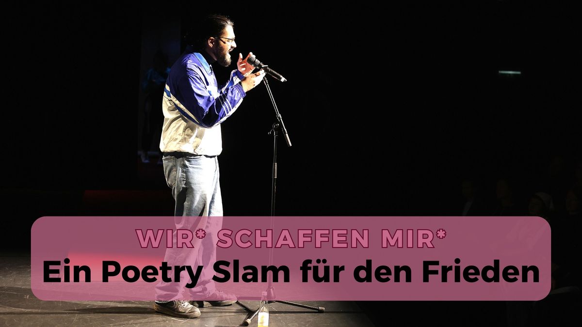 "Bibliothek erlesen" WIR* schaffen MIR* - Poetry Slam f\u00fcr den Frieden