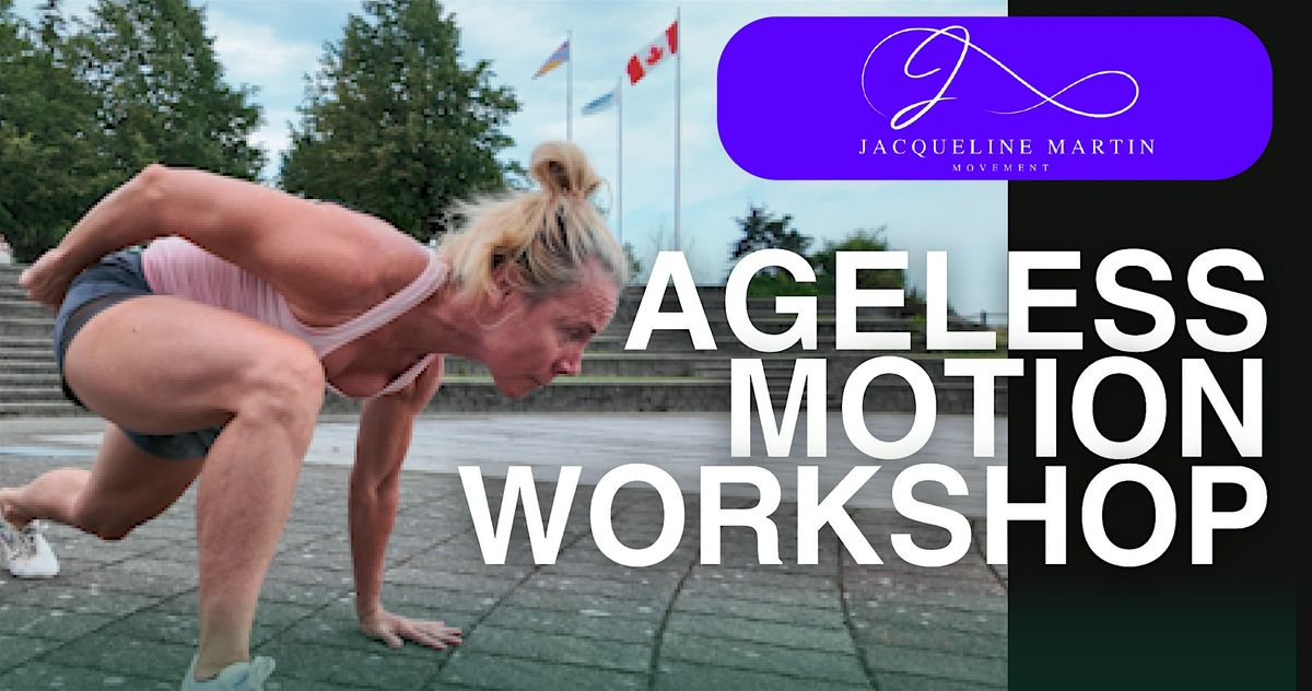 Ageless Motion Workshop with Jacqueline Martin