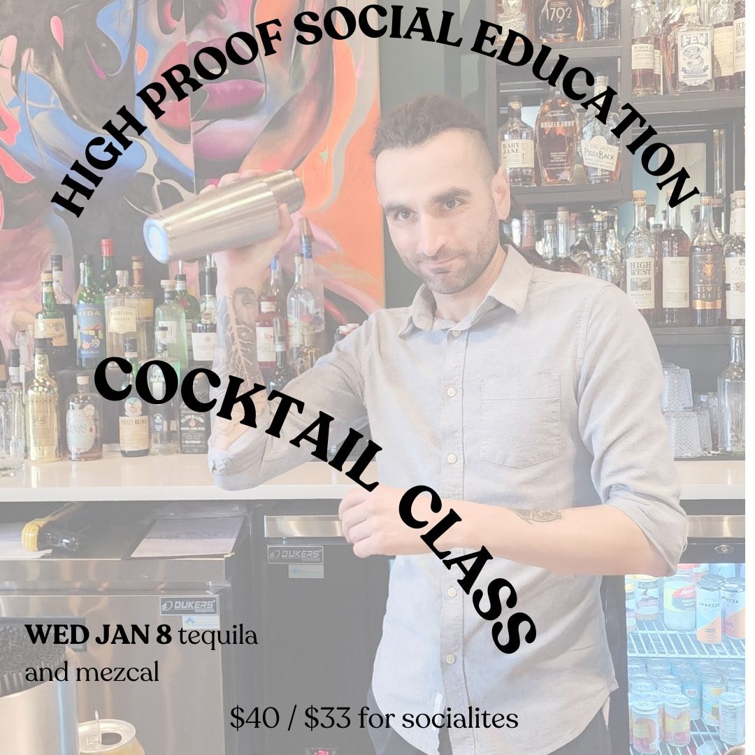 High Proof Education: Tequila & Mezcal Class at The Social!