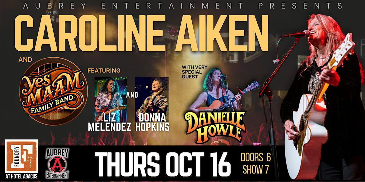 Caroline Aiken & the Yes Ma'am Family Band w\/ Danielle Howle @ The Foundry