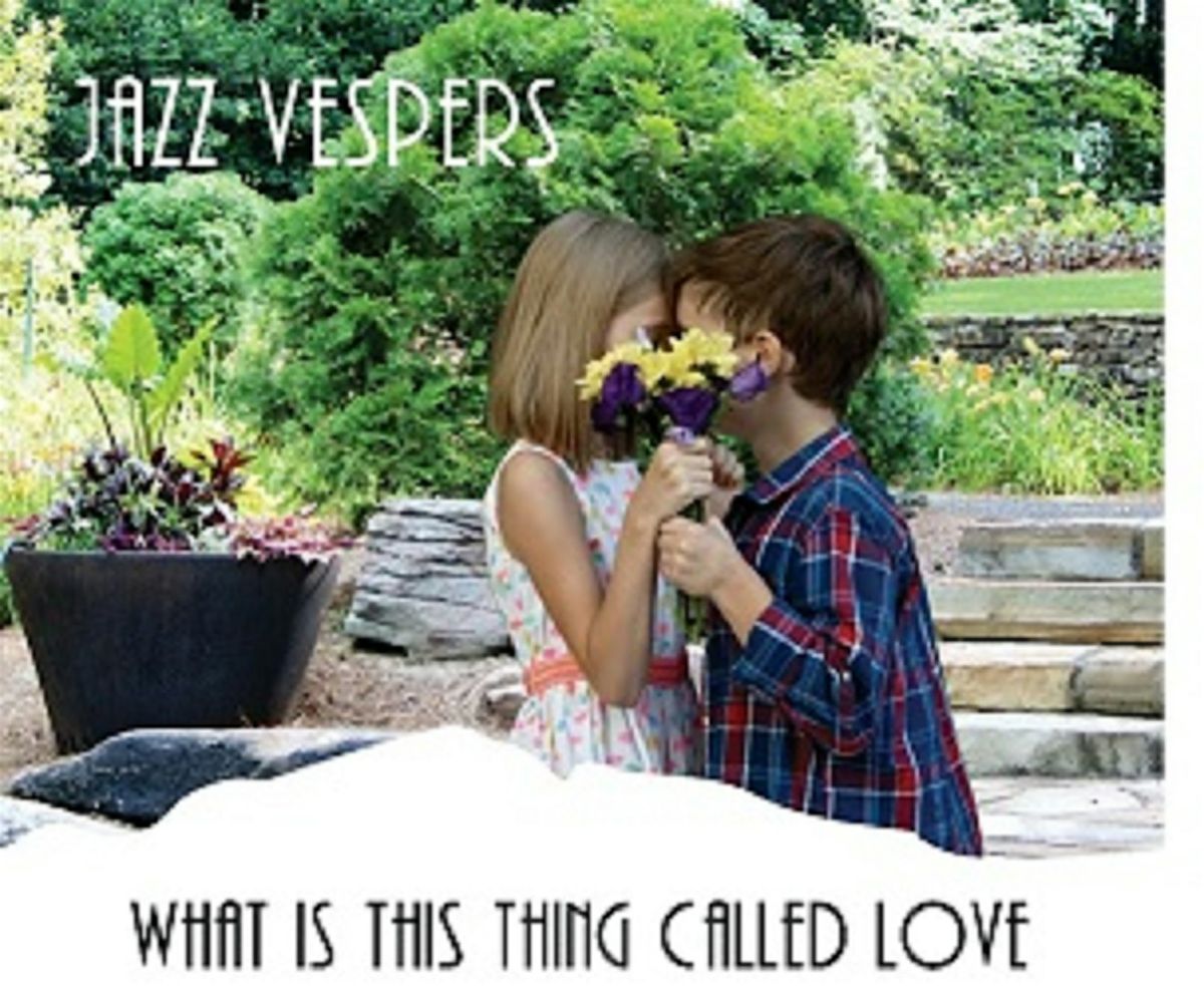 Jazz Vespers: What Is This Thing Called Love