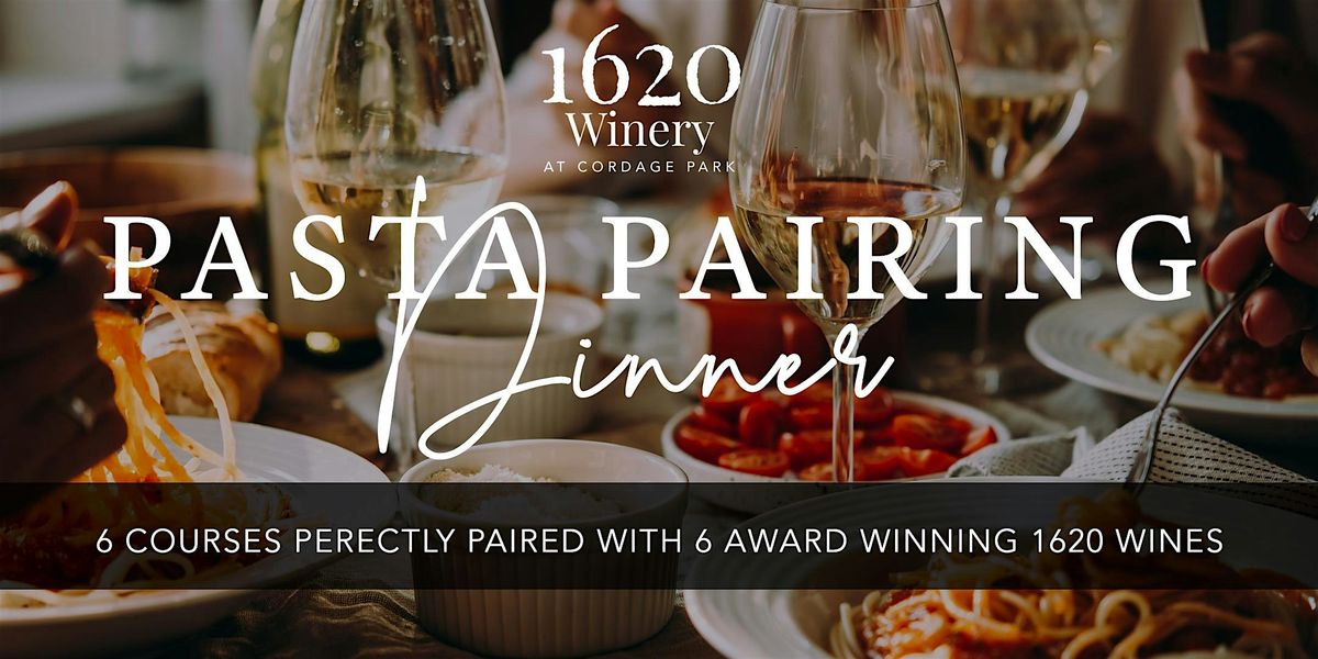 Pasta and Wine Pairing Dinner at 1620 Winery