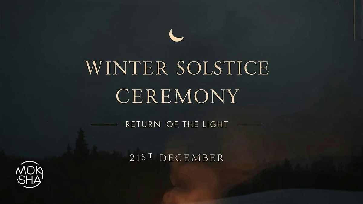 Winter Solstice Ceremony: Return of the Light