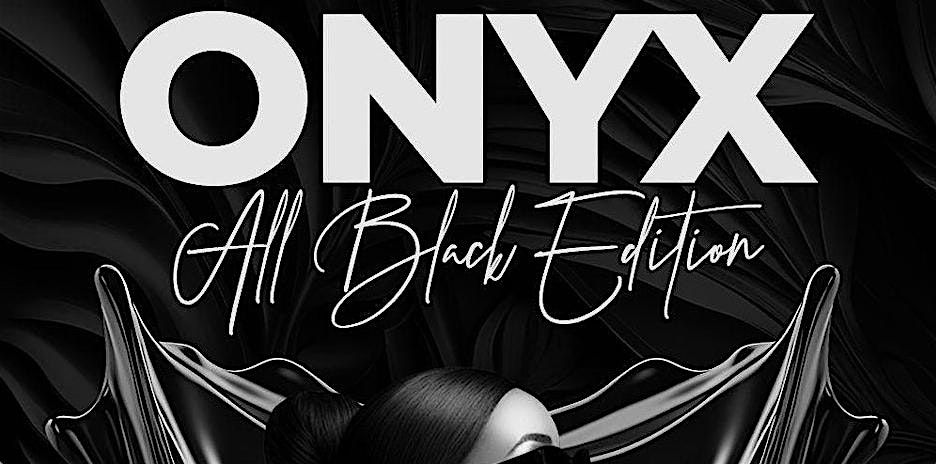 ONYX (ALL BLACK EDITION)