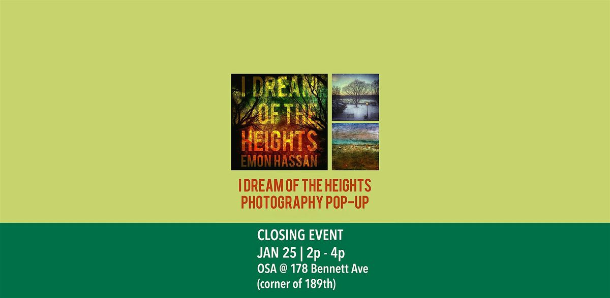 "I Dream of the Heights" Pop-Up Closing Event + Final Regular Hours