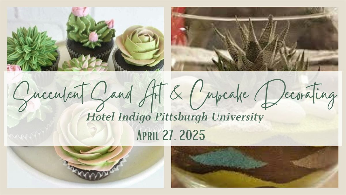 Succulent Sand Art and Cupcake Decorating Workshop