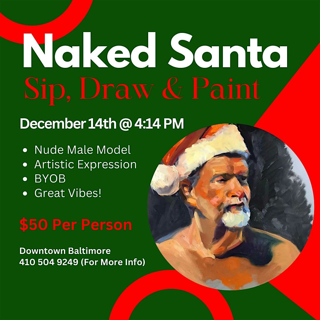 Naked Santa! Sip, Draw & Paint @ Baltimore's BEST Art Gallery!