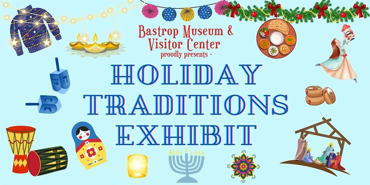 Holiday Traditions Exhibit