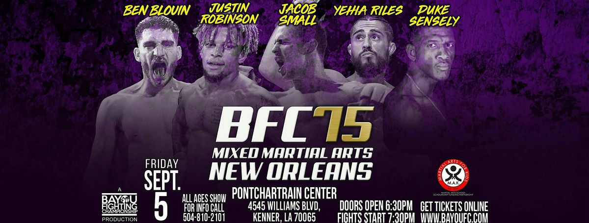 CHOOSE YOUR OWN SEATS BFC 75 |Bayou Fighting Championship | New Orleans, LA