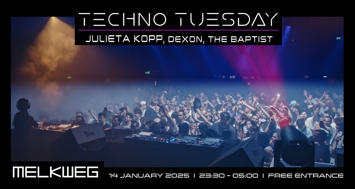 Techno Tuesday Amsterdam 14.01.2025, Julieta Kopp, Dexon, The Baptist