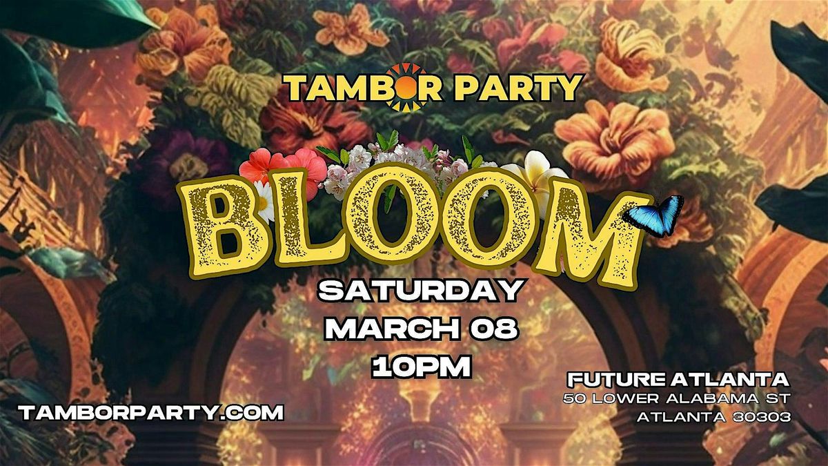 TAMBOR "BLOOM" PARTY