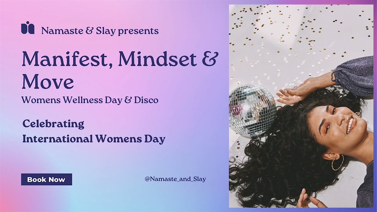 IWD Manifest, Mindset & Move! Wellness Disco