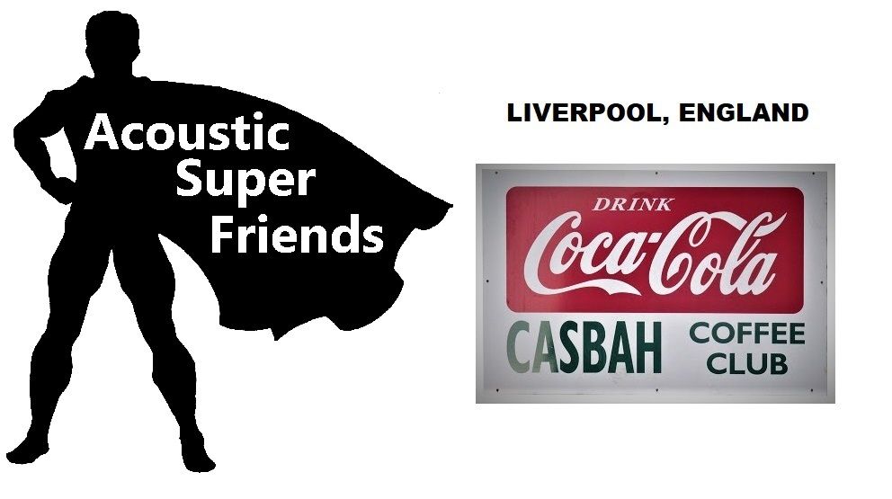 ACOUSTIC SUPER FRIENDS appearing in LIVERPOOL, ENGLAND at THE CASBAH