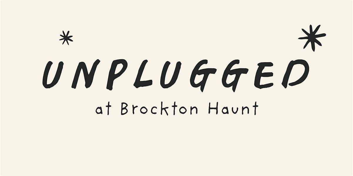 Unplugged at Brockton Haunt