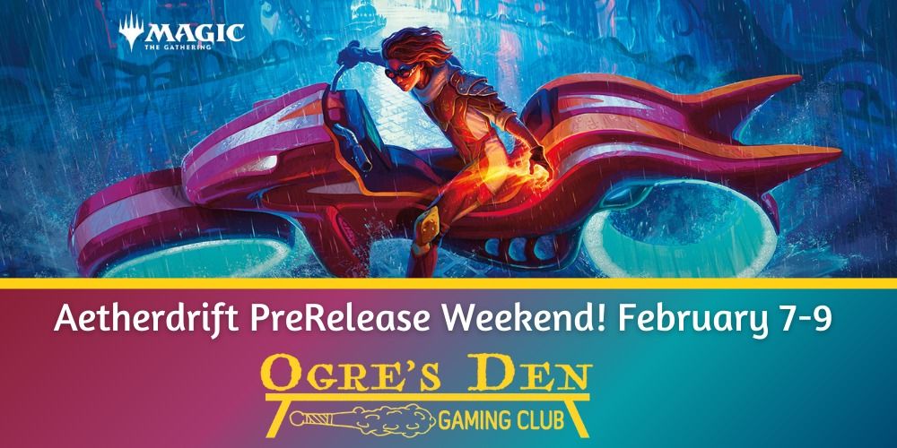 Magic: The Gathering Aetherdrift Prerelease Weekend