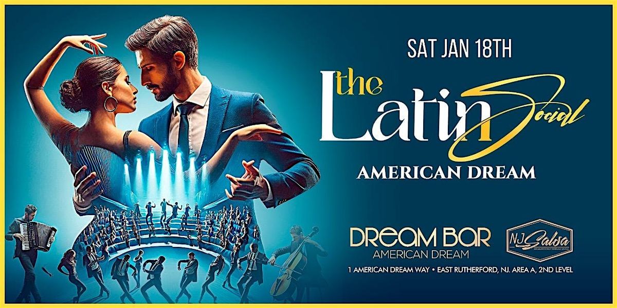 THE LATIN SOCIAL at American Dream