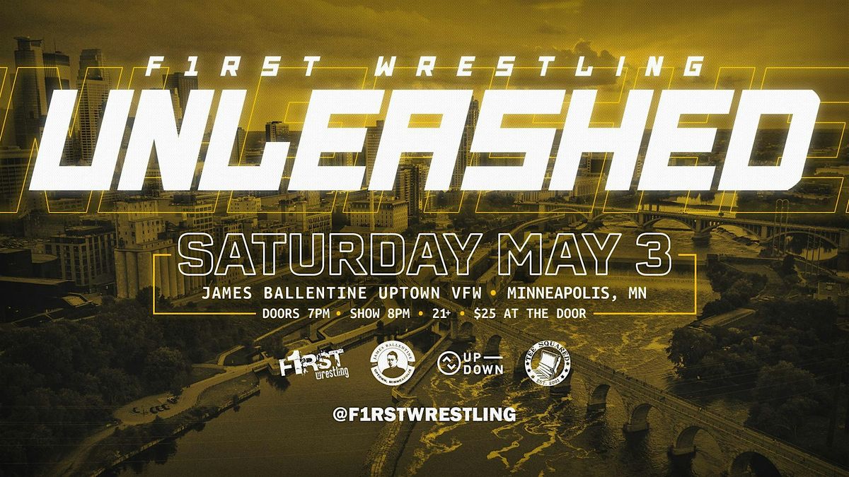 F1RST Wrestling: UNLEASHED (21+ | SAT. 05\/03\/25)