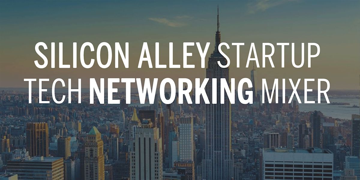 Silicon Alley NYC Startup and Tech Mixer