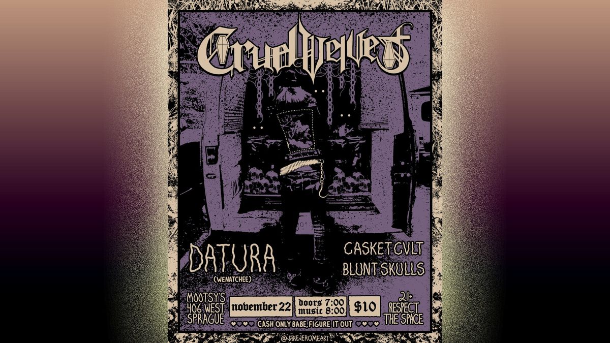 Datura-Cruel Velvet-Blunt Skulls-CasketCvlt @Mootsy's