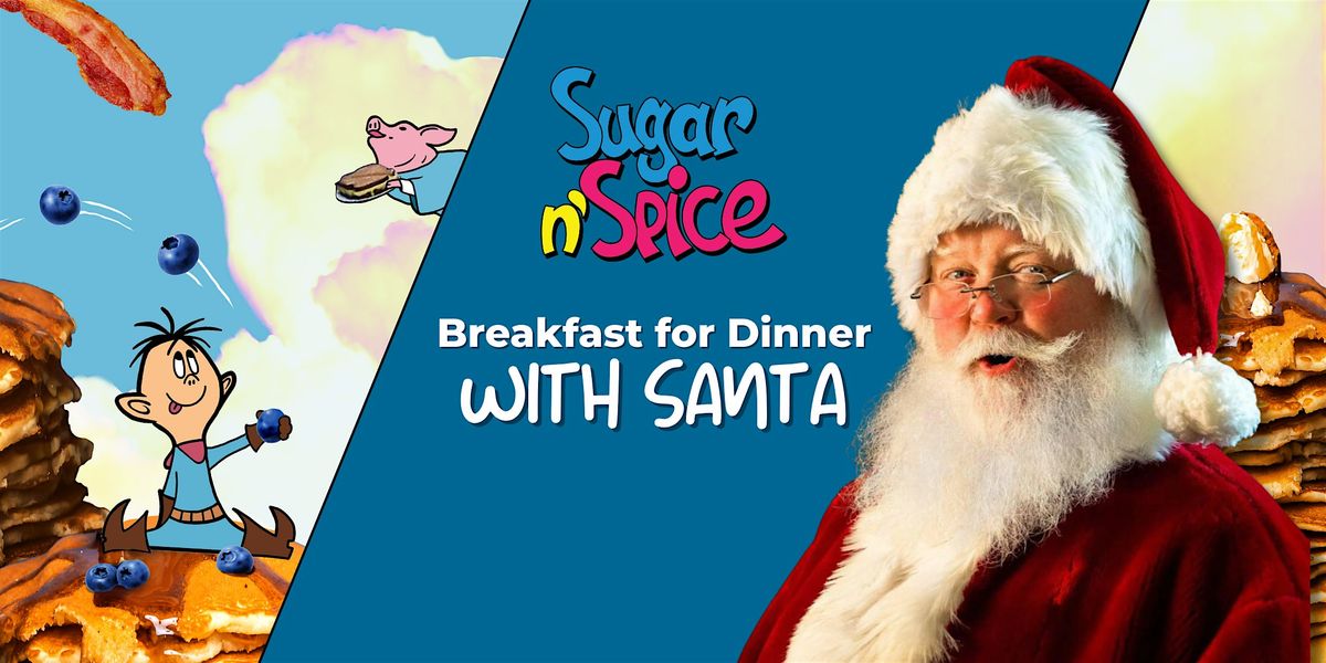 Breakfast for Dinner with Santa at Sugar n' Spice