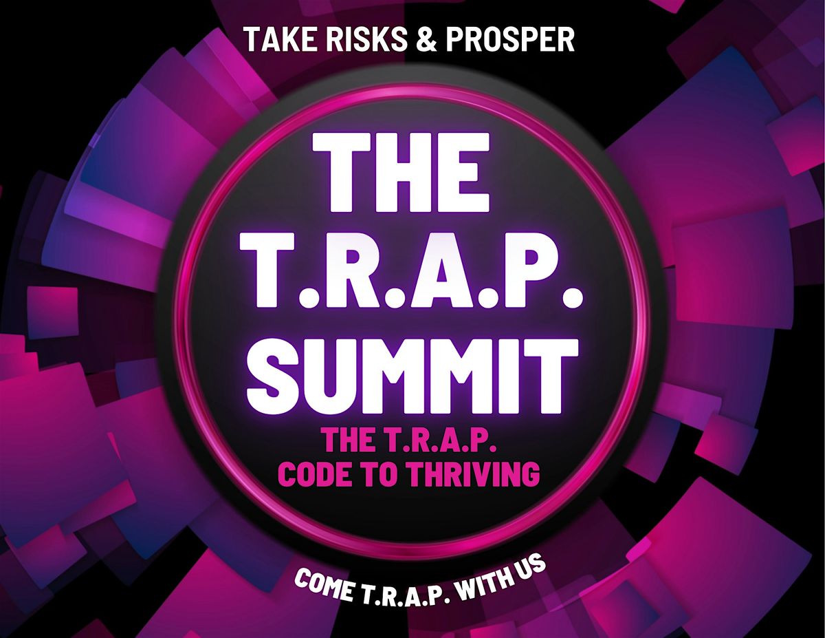 THE T.R.A.P. SUMMIT
