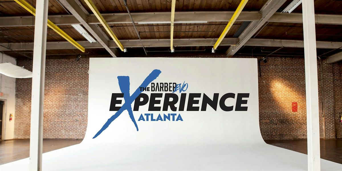 The BarberEVO EXPERIENCE : Atlanta