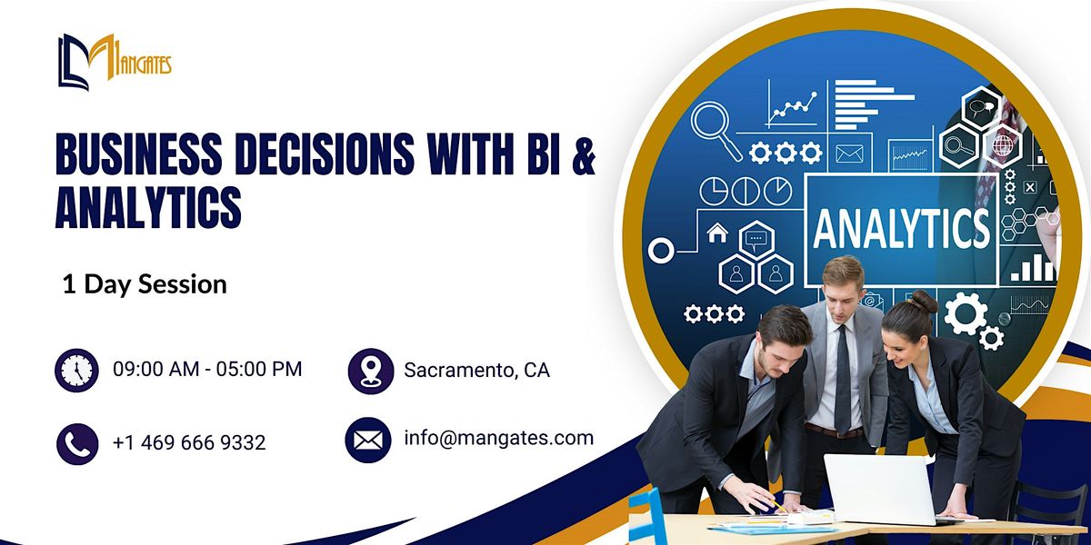 Business Decisions with BI & Analytics: 1 Day Session in Sacramento, CA