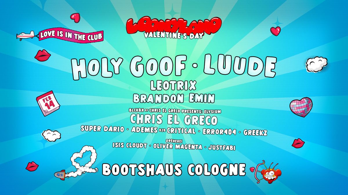 Loonyland w. LUUDE \/ HOLY GOOF \/ CHRIS EL GRECO and more!