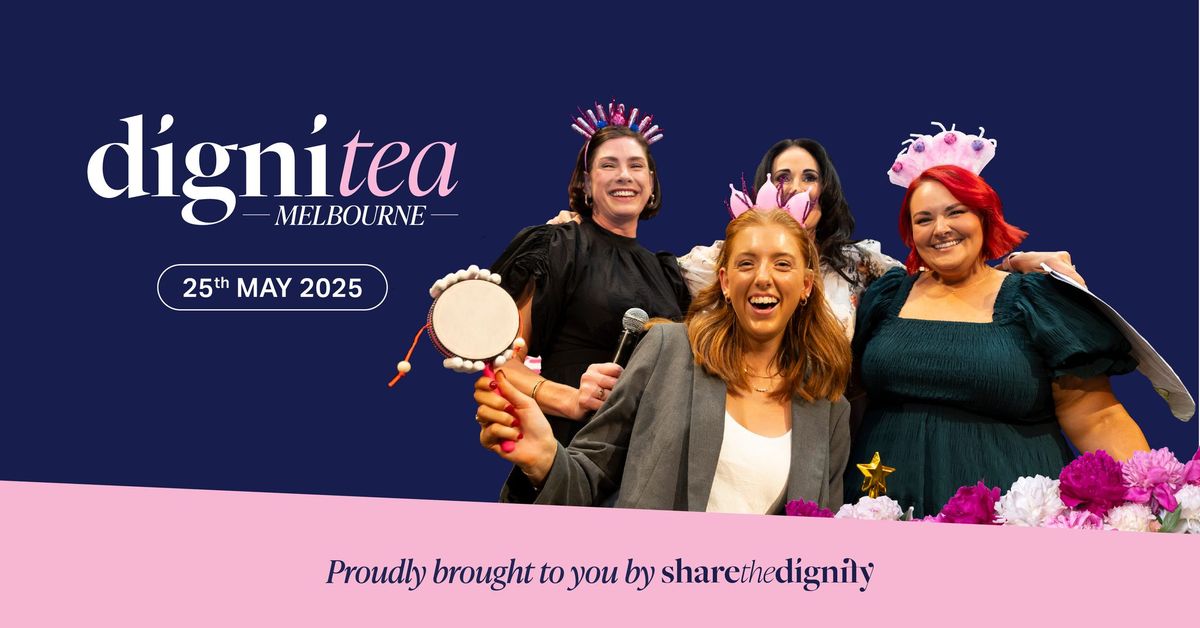 DigniTea 2025 - Melbourne