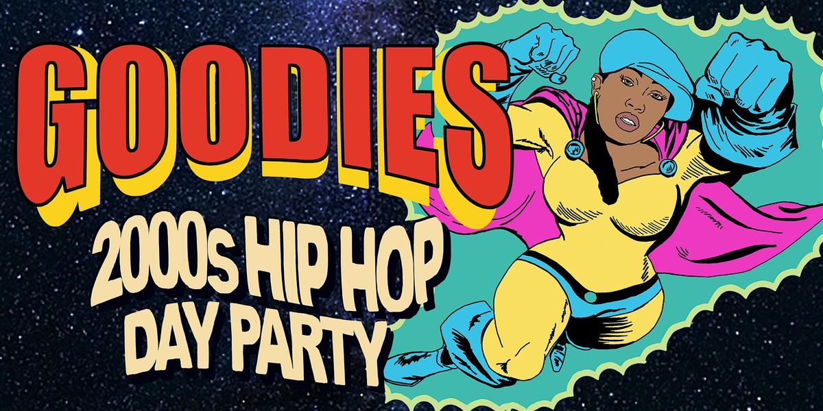 Goodies 2000's Hip Hop DAY PARTY [Labor Day Sunday]