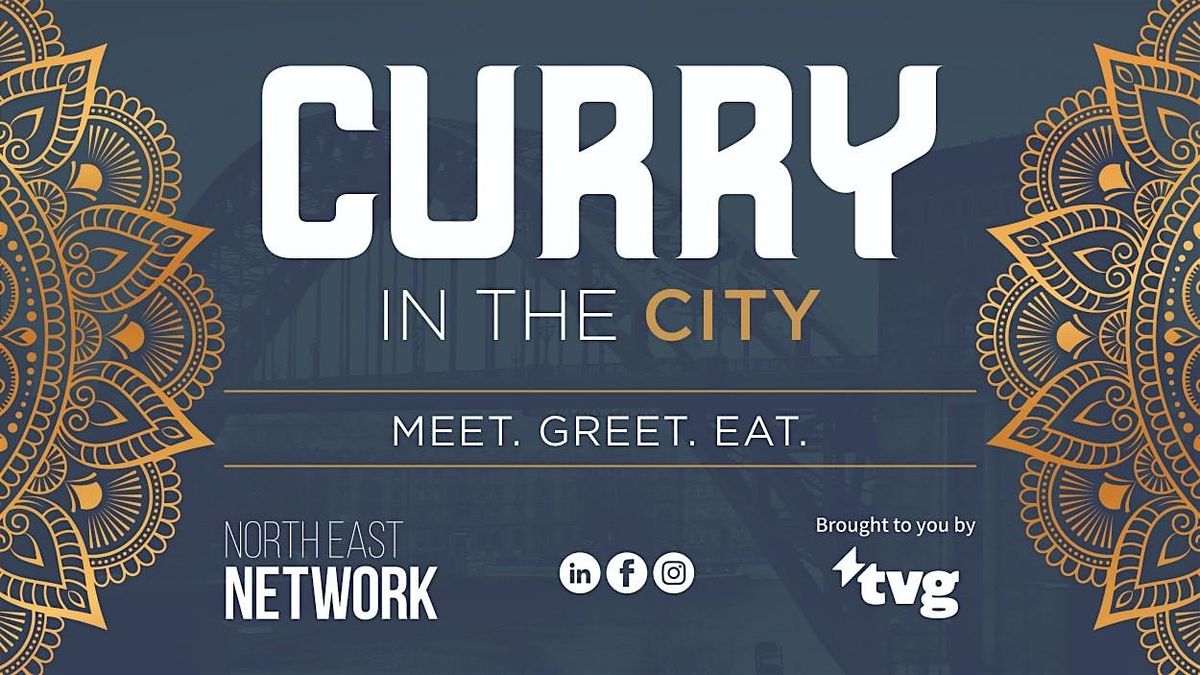 North East Network - Curry in the City networking lunch