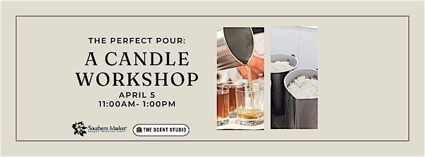 The Perfect Pour - A Candle Workshop